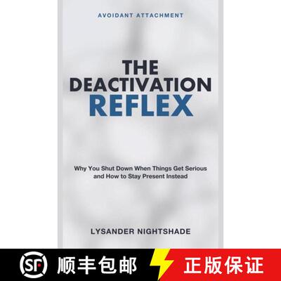 【3-4周达】The Deactivation Reflex: Emotional Shutdown in Relationships - Why You Shut Down When Thin... [9781804288221]
