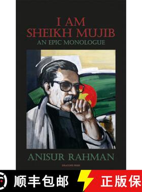 预订 I Am Sheikh Mujib; An Epic Monologue [9789187341144]