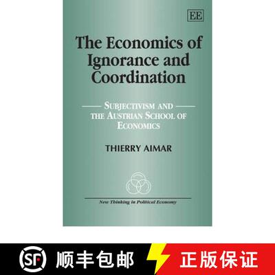 【3-4周达】精装 Economics of Ignorance and Coordination: Subjectivism and the Austrian School of Econ... [9781848441040]
