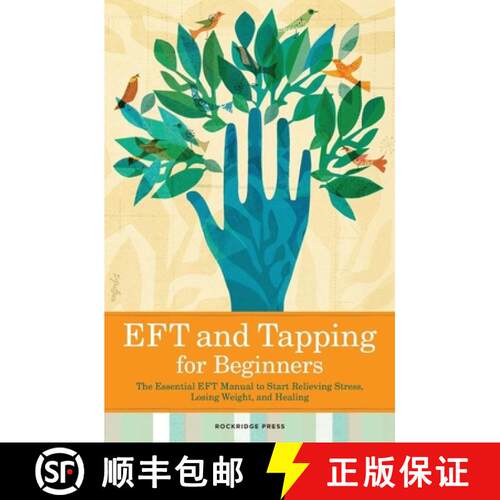 【3-4周达】Eft and Tapping for Beginners: The Essential Eft Manual to Start Relieving Stress, Losing ... [9781623151959]
