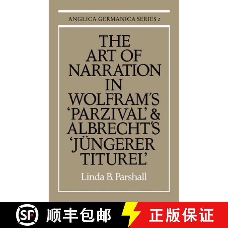 【3-4周达】Art of Narration in Wolfram's Parzival and Albrecht's Jungerer Titurel: - The Art of Narra... [9780521169202]