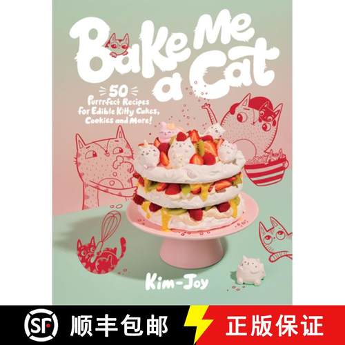 【3-4周达】Bake Me a Cat: 50 Purrfect Recipes for Edible Kitty Cakes, Cookies and More! [9781787139411]