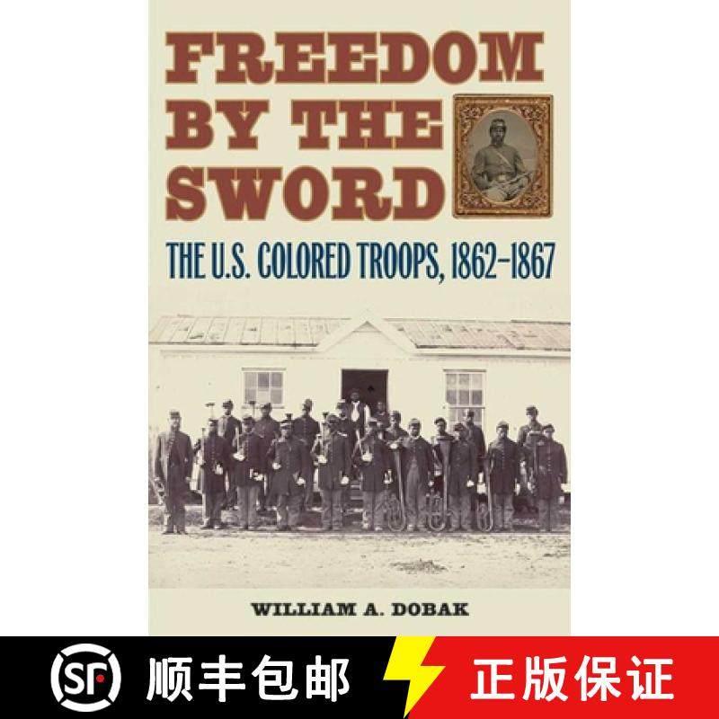 【3-4周达】Freedom by the Sword: The U.S. Colored Troops, 1862-1867 [9781616088392]