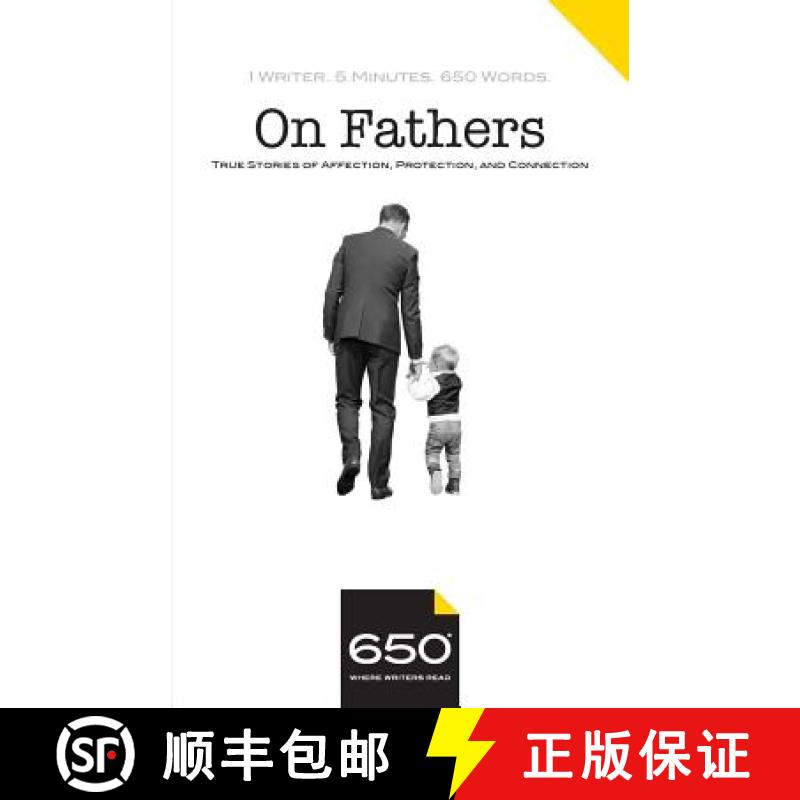预订 650 - On Fathers: True Stories of Affection, Protection, and Connection [9780999078846]