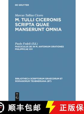 【3-4周达】Scripta Quae Manserunt Omnia, Fasc. 28: In M. Antonium Orationes Philippicae XIV [9783598712005]