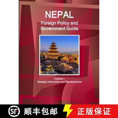【3-4周达】Nepal Foreign Policy and Government Guide Volume 1 Strategic Information and Developments [9781433035814]