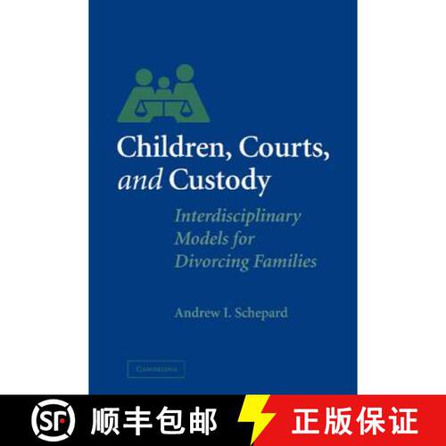 【3-4周达】精装 Children, Courts, and Custody: Interdisciplinary Models for Divorcing Families [9780521822015]