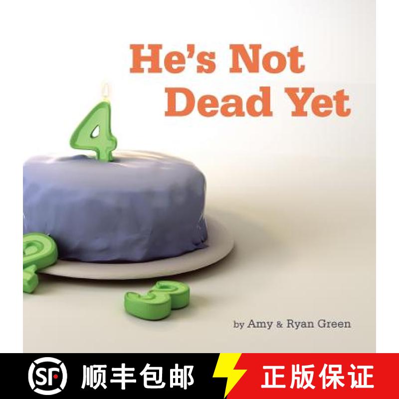 【3-4周达】He's Not Dead Yet: A true story of one family's battle against childhood cancer. [9780615770215]