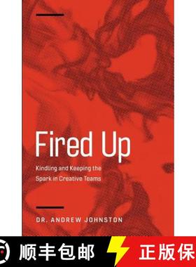 【3-4周达】Fired Up: Kindling and Keeping the Spark in Creative Teams [9780991330720]