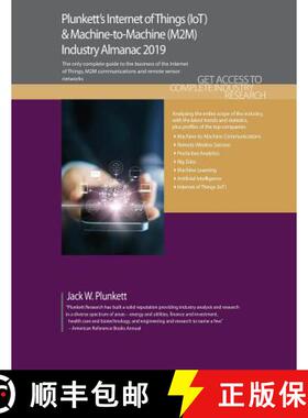 预订 Plunkett's Internet of Things (IoT) & Machine-to-Machine (M2M) Industry Almanac 2019: Internet o... [9781628315158]