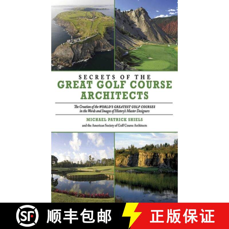 【3-4周达】Secrets of the Great Golf Course Architects: The Creation of the WORLD'S GREATEST GOLF COU... [9781602393264]
