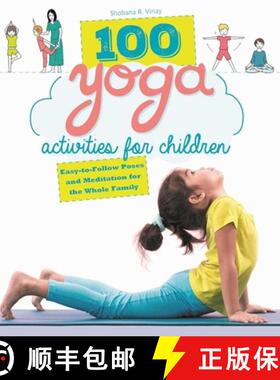 【3-4周达】100 Yoga Activities for Children: Easy-To-Follow Poses and Meditation for the Whole Family [9781510719590]