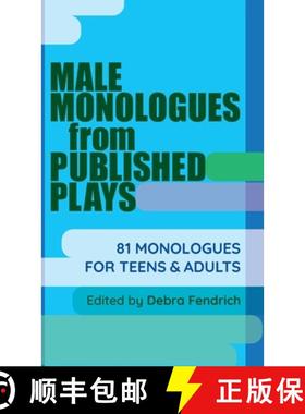 【3-4周达】Male Monologues from Published Plays: 81 Monologues for Teens & Adults [9781566082815]