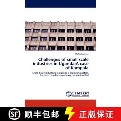预订 Challenges of small scale industries in Uganda;A case of Kampala [9783846512623]