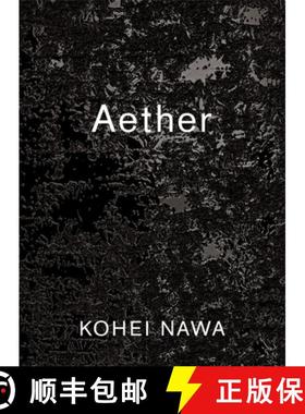 【3-4周达】Kohei Nawa: Aether [9781948701884]