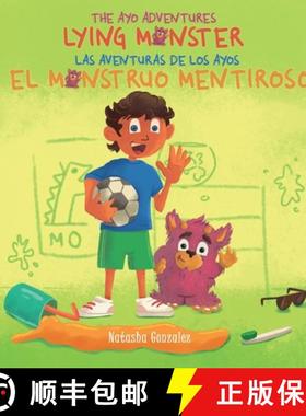 预订 Lying Monster/El Monstruo Mentiroso (The Ayo Adventures) - (Bilingual - English & Spanish) [9781951762506]