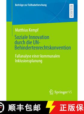 【3-4周达】Soziale Innovation durch die UN-Behindertenrechtskonvention : Fallanalyse einer kommunalen... [9783658462383]