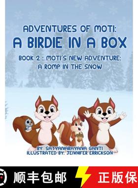 【3-4周达】Adventures of Moti: A Birdie in a Box: Book 2: Moti's New Adventure: A Romp in the Snow [9781952244759]