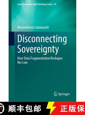 【3-4周达】Disconnecting Sovereignty: How Data Fragmentation Reshapes the Law [9783031607332]