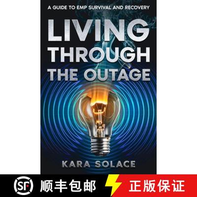 【3-4周达】Living Through the Outage: A Guide to EMP Survival and Recovery [9781456649876]