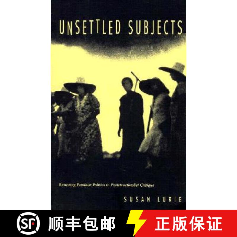 【3-4周达】Unsettled Subjects: Restoring Feminist Politics to Poststructuralist Critique [9780822319993]