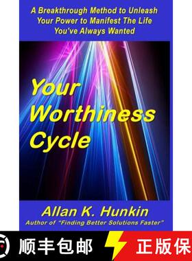 预订 Your Worthiness Cycle: A Breakthrough Method to Unleash Your Power to Manifest The Life You've A... [9780991817146]