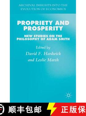 【3-4周达】Propriety and Prosperity: New Studies on the Philosophy of Adam Smith [9781137320681]