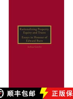 【3-4周达】Rationalizing Property, Equity and Trusts: Essays in Honour of Edward Burn [9780406964403]