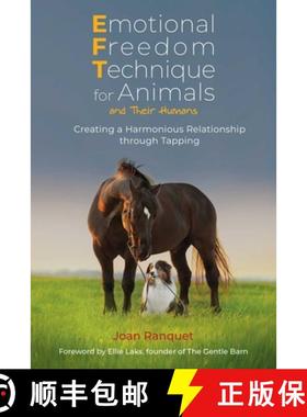 【3-4周达】Emotional Freedom Technique for Animals and Their Humans: Creating a Harmonious Relationsh... [9781644118078]