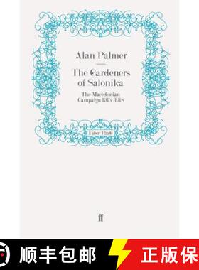 预订 Gardeners of Salonika: The Macedonian Campaign 1915-1918 [9780571255122]