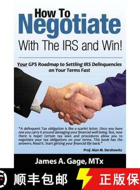 【3-4周达】How To Negotiate With The IRS and Win!: Your GPS Roadmap to Settling IRS Delinquencies - o... [9780615770475]