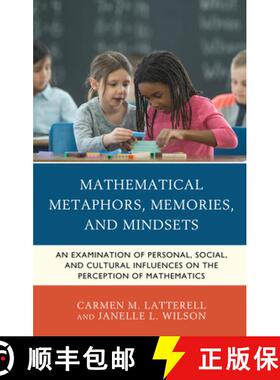 预订 Mathematical Metaphors, Memories, and Mindsets : An Examination of Personal, Social, and Cultura... [9781475853469]