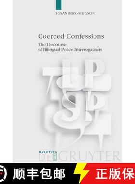 【3-4周达】Coerced Confessions: The Discourse of Bilingual Police Interrogations [9783110213485]