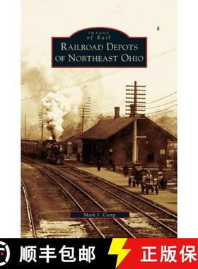 【3-4周达】Railroad Depots of Northeast Ohio [9781531631918]