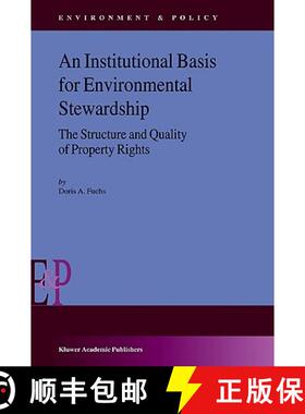 【3-4周达】An Institutional Basis for Environmental Stewardship: The Structure and Quality of Propert... [9781402010026]