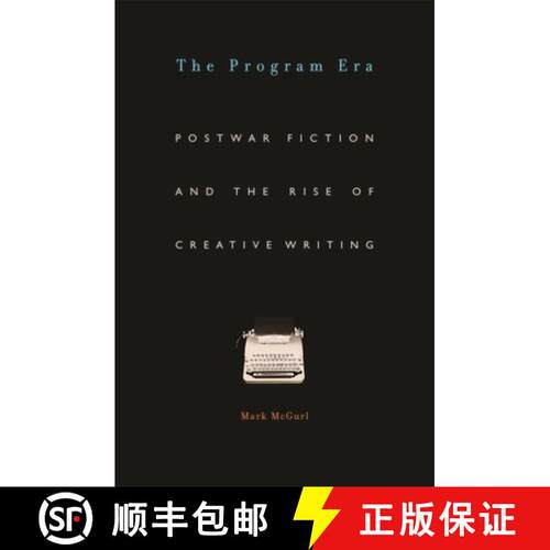 【3-4周达】The Program Era – Postwar Fiction and the Rise of Creative Writing [9780674062092]