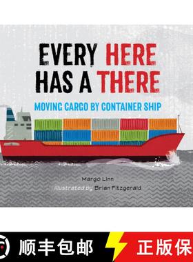 【3-4周达】Every Here Has a There: Moving Cargo by Container Ship [9781623544843]