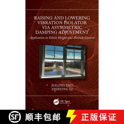 【3-4周达】精装 Raising and Lowering Vibration Isolator via Asymmetric Damping Adjustment: Applicatio... [9781032565415]
