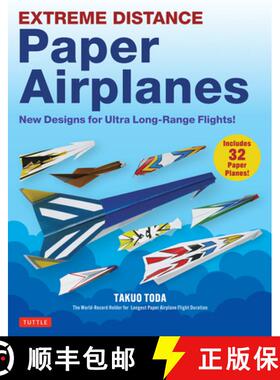 【3-4周达】Extreme Distance Paper Airplanes: New Designs for Ultra Long-Range Flights! (Includes 32 T... [9784805318737]
