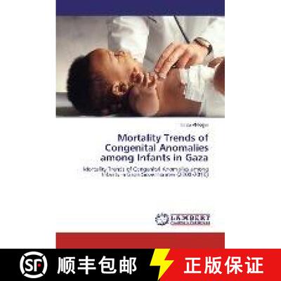 预订 Mortality Trends of Congenital Anomalies among Infants in Gaza [9783330024229]