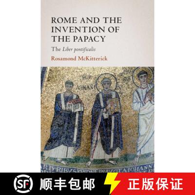 预订 精装 Rome and the Invention of the Papacy: The Liber Pontificalis [9781108836821]