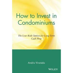 【4周达】How To Invest In Condominiums: The Low-Risk Option For Long-Term Cash Flow[Wiley经管][9780471151500]