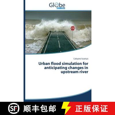 预订 Urban flood simulation for anticipating changes in upstream river [9783639765724]
