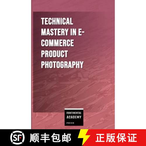 【3-4周达】Technical Mastery in E-commerce Product Photography [9781257803484]