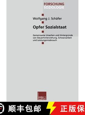 【3-4周达】Opfer Sozialstaat : Gemeinsame Ursachen und Hintergründe von Steuerhinterziehung, Schwarz... [9783810036759]