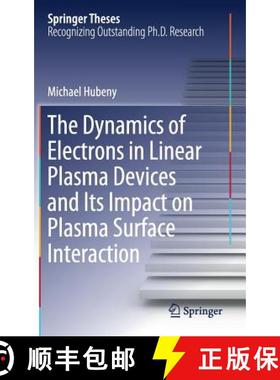 【3-4周达】The Dynamics of Electrons in Linear Plasma Devices and Its Impact on Plasma Surface Intera... [9783030125356]