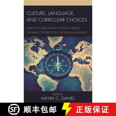 【3-4周达】Culture, Language, and Curricular Choices : What Teachers Want to Know about Planning Inst... [9781475827255]