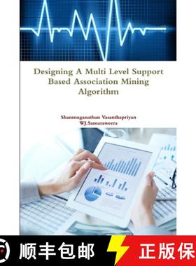 【3-4周达】Designing a Multi Level Support Based Association Mining Algorithm [9781312559516]