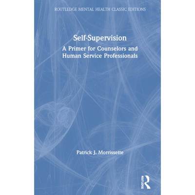 【4周达】Self-Supervision: A Primer for Counselors and Human Service Professionals [9780367773700]