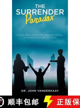 【3-4周达】The Surrender Paradox: After War, Disaster, and Betrayal, Is Surrender An Option? [9781648952845]